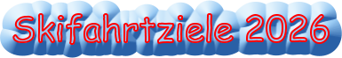 Skifahrtziele 2026